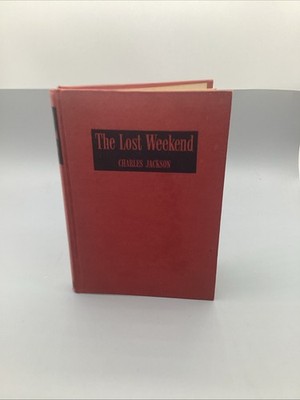 The Lost Weekend by Charles Jackson Hardcover 1944-HC-1st Edition