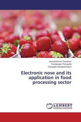Jeevarathinam Ganesan (u. a.) | Electronic nose and its application in food...