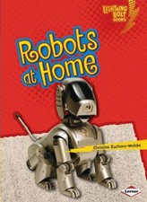 Robots at Home (Lightning Bolt Books ® ― Robots Everywhere!) by Zuchora-Walske,