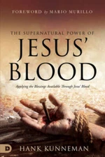The Supernatural Power of Jesus Blood: Applying the Blessings Available  - GOOD