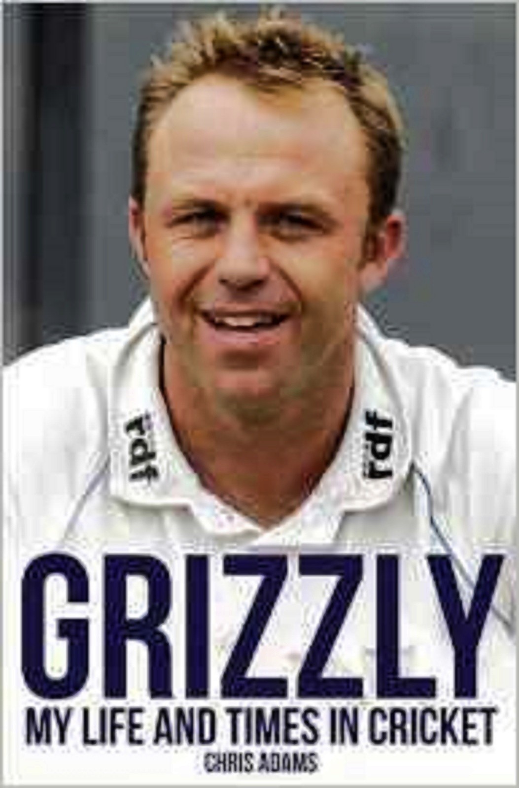 Grizzly: The Life and Times of Chris Adams, Book, New Hardback