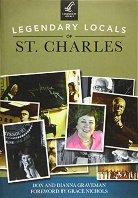 Legendary Locals of St. Charles - Paperback NEW Don Graveman (A 29 Feb. 2016