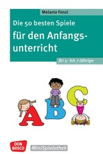 Die 50 besten Spiele für den Anfangsunterricht für 5- bis 7-Jährige | Fenzl