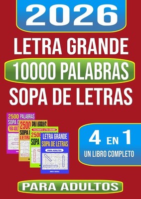 Letra Grande 10000 Palabras Sopa de Letras 4 en 1 Un Libro Entero Para Adultos
