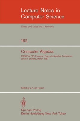 Hulzen - Computer Algebra   EUROCAL'83 European Computer Algebra Conf - X555z