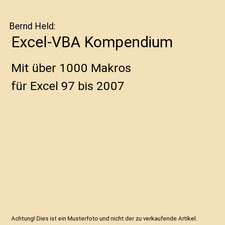 Excel-VBA Kompendium: Mit über 1000 Makros für Excel 97 bis 2007: Mit über 10