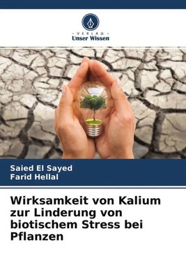 Saied El Sayed (u. a.) | Wirksamkeit von Kalium zur Linderung von biotischem...