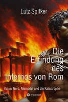 Die Erfindung Des Infernos Von Rom Lutz Spilker