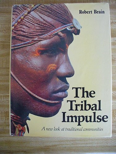 Tribal Impulse, The By Robert Brain