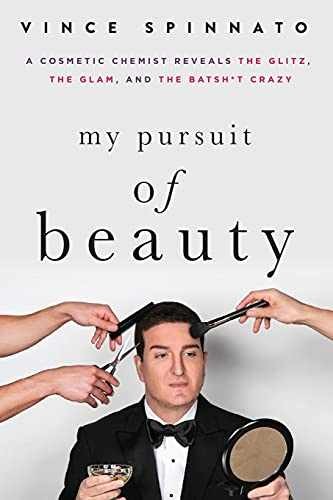 My Pursuit of Beauty: A Cosmetic Chemist - Paperback, by Spinnato Vince - Good