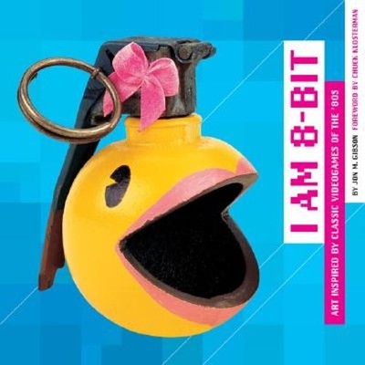 I Am 8-Bit: Art Inspired by Classic Videogames of the '80s by Jon M Gibson: Used
