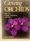 Growing Orchids. Book 3 Vandas Dendrobiums Rentoul