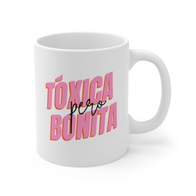 Toxica pero Bonita Ceramic Mug 11oz | La Toxica Coffee Mug | Toxica Gift