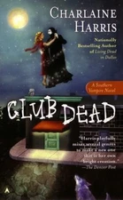 Club Dead (Sookie Stackhouse/True Blood, Book 3) by Harris, Charlaine, Acceptabl