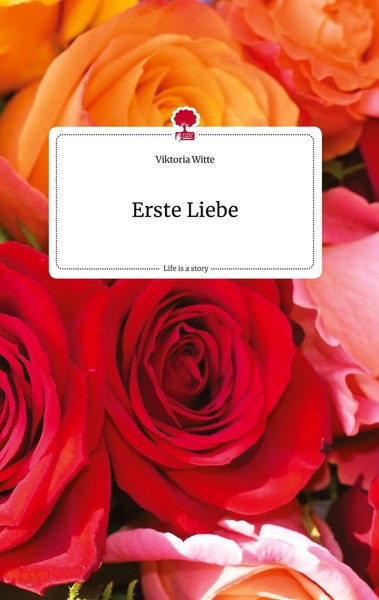 Viktoria Witte | Erste Liebe. Life Is A Story - story.one | Buch | Deutsch-image