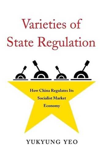 Varieties of State Regulation: How China Regulates Its Socialist Market Economy - Picture 1 of 1