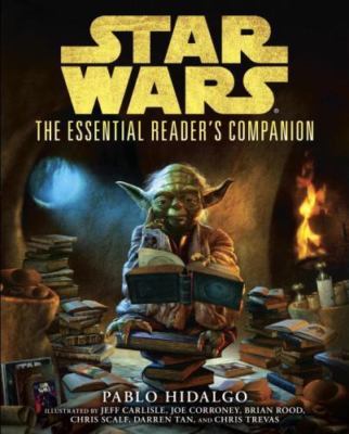 Essential Reader's Companion: Star Wars by Pablo Hidalgo (2012, Trade Paperback)