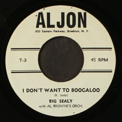 BIG SEALY: begging for love / i don't want to boogaloo ALJON 7'' Single 45 RPM He
