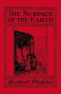 The Surface of the Earth Elementary Physical and Economic Geography Pickles