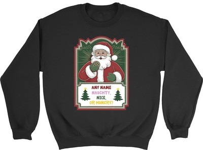 Personalisiertes Naughty Nice or Hungry Christmas Sweatshirt Herren Damen Pullover
