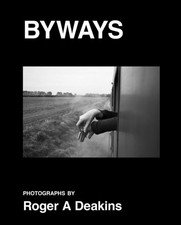 Image of BYWAYS. Photographs by Roger A Deakins by Roger Deakins HARDBACK 9788862087513