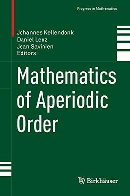 Mathematics of Aperiodic Order (Progress in Mathematics, 309, Buch Birkhäuser