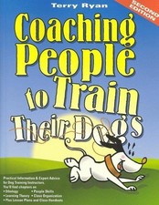 Coaching People to Train Their Dogs, Paperback by Ryan, Terry, Brand New, Fre...