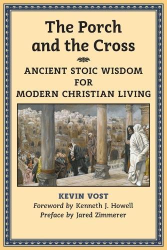 Kevin Vost The Porch and the Cross (Tascabile)