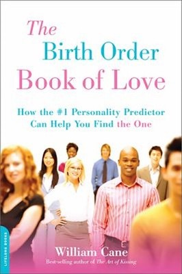 The Birth Order Book of Love : How the #1 Personality Predictor C