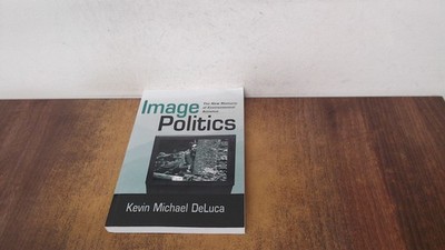 			Image Politics: The New Rhetoric of Environmental Activism, DeLuc		