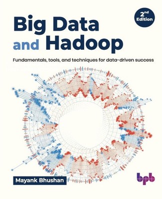 Big Data und Hadoop: Grundlagen, Tools und Techniken für datengetriebene