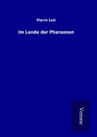 Pierre Loti | Im Lande Der Pharaonen | Buch | Deutsch (2016) | 284 S.