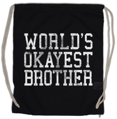 WORLD'S OKAYEST BROTHER Turnbeutel Fun Love Family Birthday Present Big