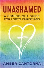 Unashamed: A Coming-Out Guide for LGBTQ Christians - paperback Cantorna-Wyld...