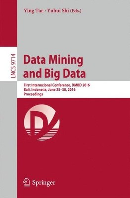 Data Mining and Big Data : First International Conference, Proceedings, Paper...