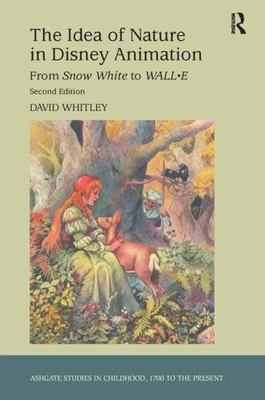 Idea of Nature in Disney Animation : From Snow White to WALL-E, Hardcover by ...