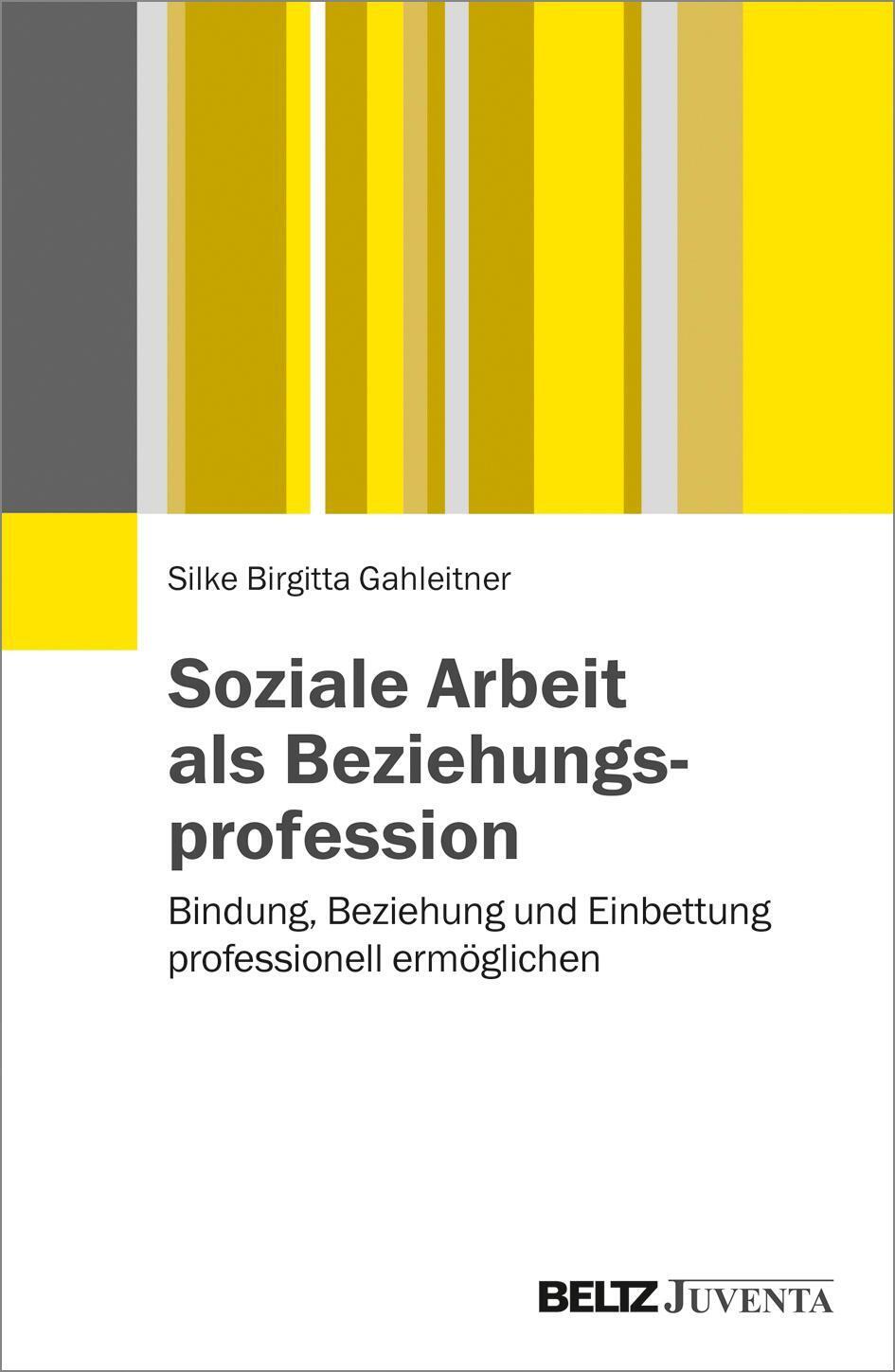 Soziale Arbeit Als Beziehungsprofession | Silke Birgitta Gahleitner |