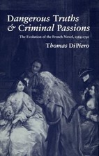 Dangerous Truths and Criminal Passions : The ...
