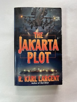 Jakarta Plot by R. Karl Largent and R. K. Largent (1999, Trade Paperback)