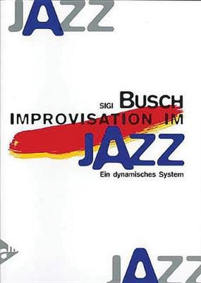 Improvisation Im Jazz: Ein dynamisches System von Sigi 