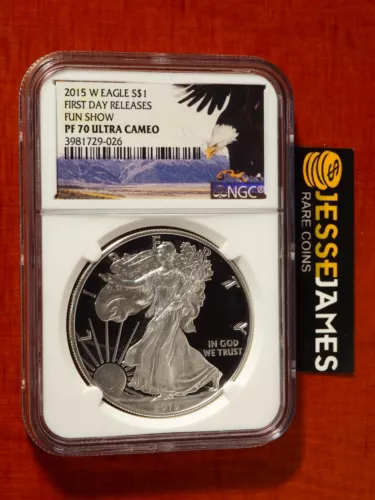 2015 W PROOF SILVER EAGLE NGC PF70 ULTRA CAMEO FIRST DAY FUN SHOW RELEASES LABEL