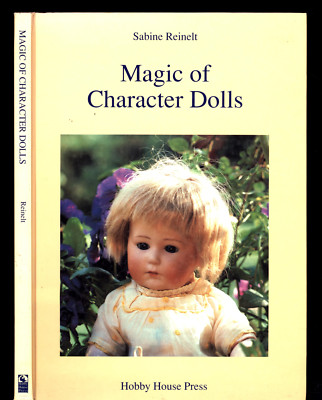 SABINE REINELT MAGIC OF CHARACTER DOLLS HOBBY HOUSE PRESS IMAGES OF CHILDREN