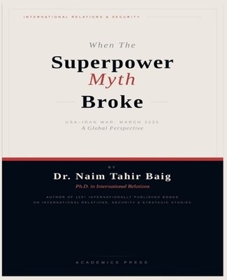 When the Superpower Myth Broke by Naim Tahir Baig Paperback Book