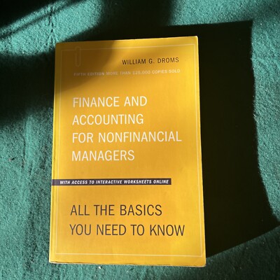 Finance and Accounting for Nonfinancial Managers: All the Basics You Need to...