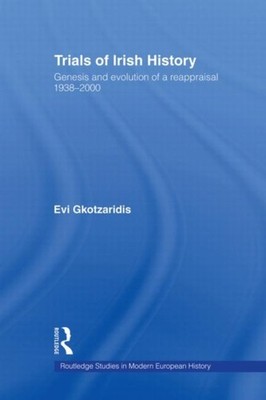 Gkotzaridis - Trials of Irish History   Genesis and Evolution of a Rea - X555z
