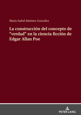 La construcción del concepto de ''verdad'' en la ciencia ficción de Edgar Allan...