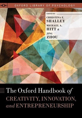 Oxford Handbook of Creativity, Innovation, and Entrepreneurship Shalley (u. a.)
