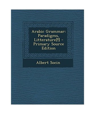 Arabic Grammar: Paradigms, Litterature[!], Socin, Albert