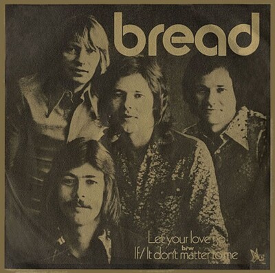 Bread - Let Your Love Go / If / It Don't Matter To Me (7'', Single, Sol)