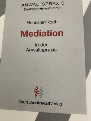 Mediation in der Anwaltspraxis / Henssler/Koch / Gebundene Ausgabe